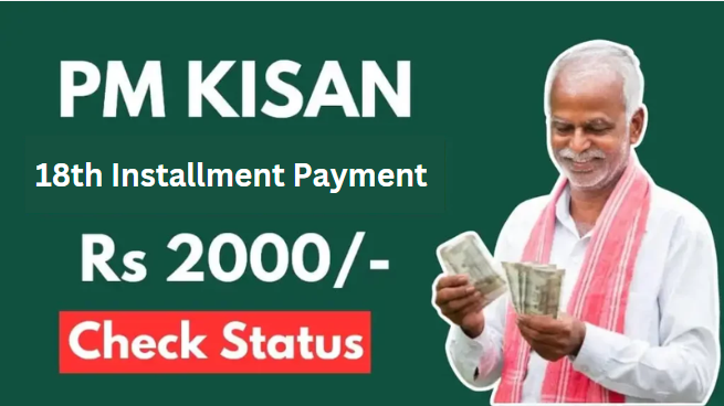 PM Kisan 18th Installment Payment